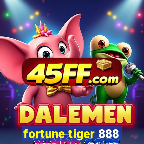 fortune tiger 888